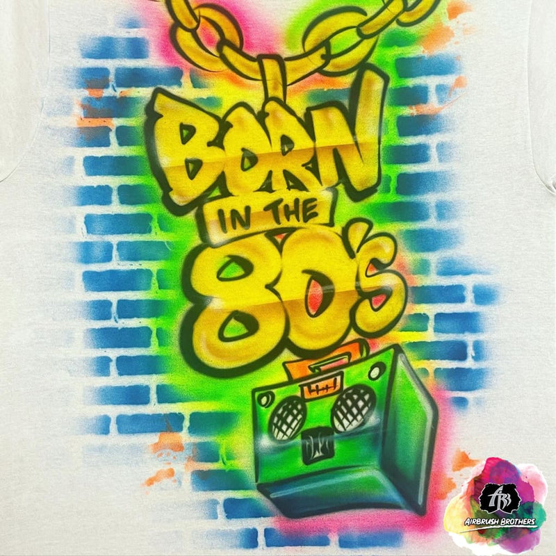 airbrush custom spray paint  Airbrush Born in the 80s Shirt Design shirts hats shoes outfit  graffiti 90s 80s design t-shirts  Airbrush Brothers Shirt