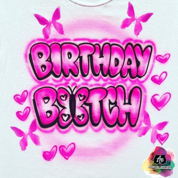 airbrush custom spray paint  Airbrush Birthday B*tch With Butterflies Design shirts hats shoes outfit  graffiti 90s 80s design t-shirts  AirbrushBrothers Shirt