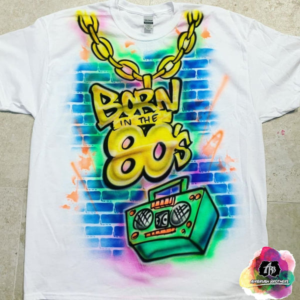 airbrush custom spray paint  Airbrush Born in the 80s Shirt Design shirts hats shoes outfit  graffiti 90s 80s design t-shirts  Airbrush Brothers Shirt