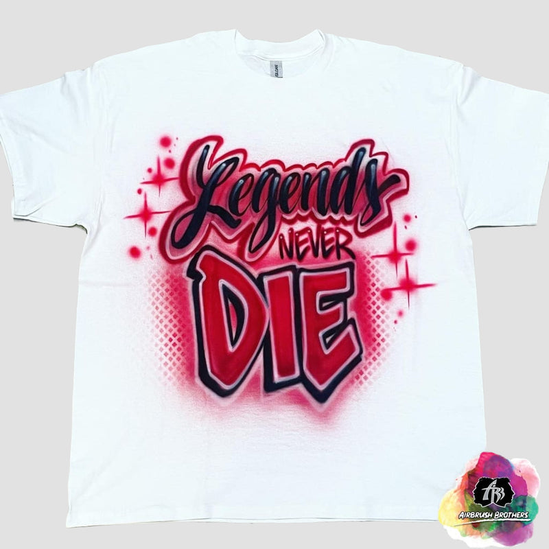 airbrush custom spray paint  Airbrush Legends Never Die Shirt Design shirts hats shoes outfit  graffiti 90s 80s design t-shirts  AirbrushBrothers Shirt